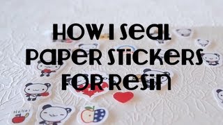 ❤ How I Seal My Stickers for Resin❤ [upl. by Suoicul]