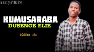 Kumusaraba by DUSENGE Elie official lyrics 4K Views [upl. by Ohl]