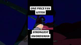 One piece fan letter  Strongest Swordsman [upl. by Senalda]