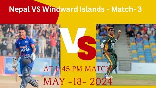 NEPAL VS WINDWARD ISLANDS 3rd T20 CRICKET MATCH MAY 18TH 2024 [upl. by Aneba738]