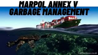 IMO MARPOL ANNEX V  PREVENTION OF POLLUTION FROM GARBAGE FROM SHIPS Latest amendments  SPE [upl. by Nnylahs869]