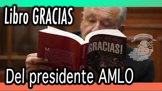 Libro GRACIAS lectura comentada Ep 30  amlo [upl. by Efioa]