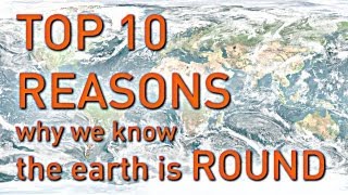 TOP 10 REASONS Why We Know the Earth is Round [upl. by Einafets]