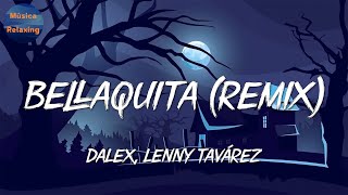 🎵 Reggaeton  Dalex amp Lenny Tavárez  Bellaquita Remix  Lyanno✽Rauw Alejandro ✽ Eden Muñoz Mix [upl. by Rawlinson]