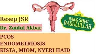 Resep JSR untuk PCOS ENDOMETRIOSIS KISTA MIOM DAN NYERI HAID DR Zaidul Akbar [upl. by Herm601]