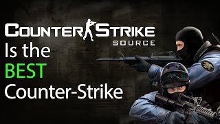 CounterStrike Source is the BEST CounterStrike change my mind [upl. by Jayme917]