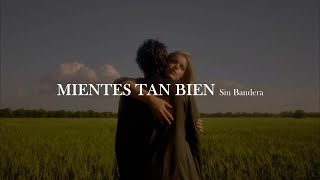 Sin Bandera  Mientes tan bien letra [upl. by Bronnie]