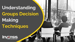 Understanding Everything about Group Decision Making Techniques  Group Decision  Invensis Learning [upl. by Secnarf]