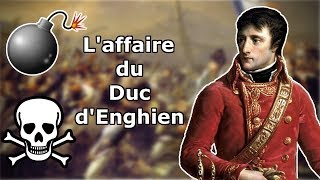 Pourquoi Napoléon atil exécuté le duc dEnghien [upl. by Eirffej]