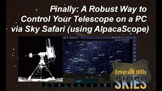 Finally A Robust Solution to Control Your Telescope via SkySafari Using AlpacaScope  EAA Astronomy [upl. by Faubert]