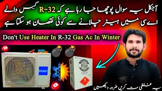 Dont Use Heat Mode In R32 Refrigerant Ac  Kia R32 Gas Waly Ac Main Heater Chala Skty Hain [upl. by Diad627]