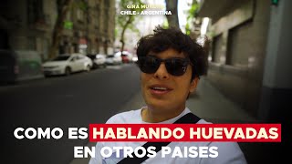 ¿COMO SON las GIRAS de HABLANDO HUEVADAS  HH TOUR CHILE  ARGENTINA vlog 3 [upl. by Ybbed]