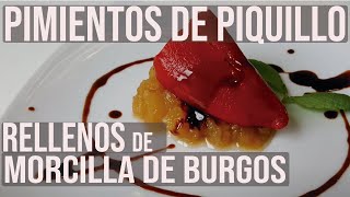 Pimientos de Piquillo rellenos de Morcilla de Burgos [upl. by Elva]