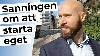 Starta Eget Företag  Dystra sanningar som det inte pratas högt om ÖrnMalm Lifeupdate 2021 [upl. by Hickey484]