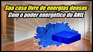 Limpeza energética da casa com ANIL  Livrese das energias densas [upl. by Enirahtac]