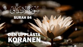 Uppläst Koran på arabiska amp svenska kapitel 84 alInshiqaq koranenpåsvenska ahmadKalbouneh [upl. by Euqinitram]