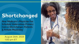 Shortchanged How Medicare’s Physician Fee Schedule Undervalues Primary Care amp Shortchanges Patients [upl. by Ahsocin]