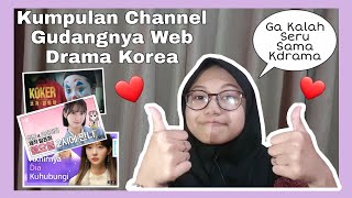 REKOMENDASI CHANNEL YOUTUBE GUDANGNYA WEB DRAMA KOREA PART 1 [upl. by Neyr]