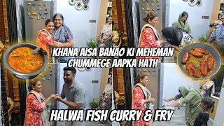 Khana Aisa Banao Ki Meheman Log Chummege Aapka Hath  Halwa Fish Curry amp Fish Fry  Recipe With Vlog [upl. by Araht]