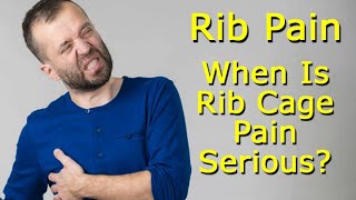 Rib Pain  When Is Rib Cage Pain Serious [upl. by Akinyt965]