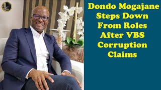 Dondo Mogajane Steps Down From Roles After VBS Corruption Claims [upl. by Nauqat]