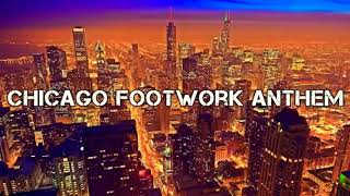 CHICAGO FOOTWORK ANTHEM [upl. by Ahsennod]