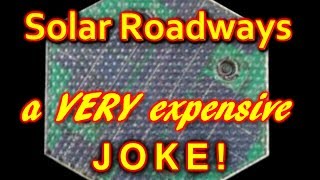 Solar Roadways a VERY expensive joke [upl. by Ahsiled384]