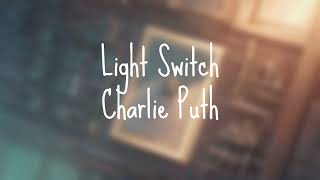 Charlie Puth  Light Switch [upl. by Nevah]