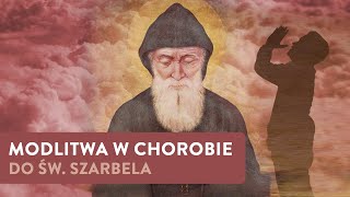 Potężna Modlitwa w chorobie do św Szarbela [upl. by Wiley416]