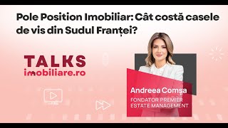 Pole Position Imobiliar Cât costă casele de vis din Sudul Franței  interviu cu Andreea Comșa [upl. by Allister]