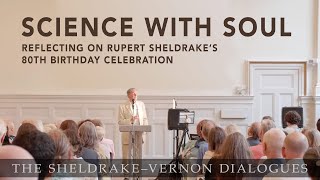 Science With Soul Rupert Sheldrake at 80 SheldrakeVernon Dialogue 74 [upl. by Edwyna]