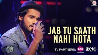 Jab Tu Saath Nahi Hota  Yasser Desai  Rishabh Srivastava  Khuda Kare  Specials by Zee Music co [upl. by Anwahsar]