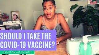 Should I Take The Covid19 Vaccine [upl. by Attelrak490]