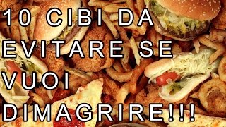 10 CIBI DA EVITARE SE VUOI DIMAGRIRE IN FRETTA  FoodVlogger [upl. by Backer]