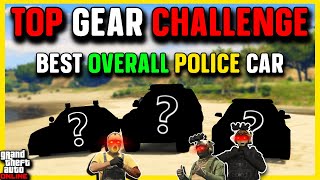 Best OVERALL Cop Car Top Gear Challenge [upl. by Rentsch485]