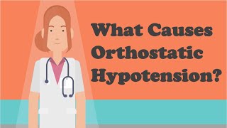 What Causes Orthostatic Hypotension  What You Need To Know Now [upl. by Kevon]