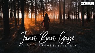 Jaan Ban Gaye Remix  Melodic Progressive Mix  Debb  Khuda Haafiz [upl. by Eanal]