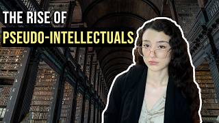 We need to talk about pseudointellectuals [upl. by Brnaba]