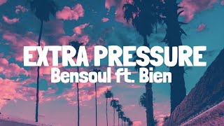 Bensoul x Bien  Extra Pressure Lyrics [upl. by Atinoj]