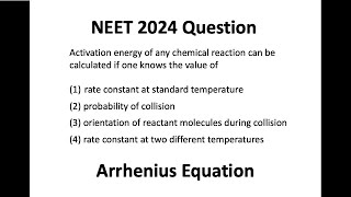 NEET 2024 Question  Activation energy of any chemical reaction can be calculated if one knows [upl. by Tak862]