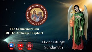 Divine Liturgy The commemoration of the Archangel Raphael Sunday September 8th 2024 [upl. by Dopp]