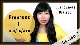 Fuzhou Dialect Lesson 2 Pronouns  Short Sentences [upl. by Eidaj]