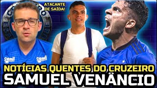 SAMUEL VENÂNCIO ATACANTE ESTÁ DEIXANDO O CRUZEIRO BRUNO RODRIGUES RECEBE BOA PROPOSTA E PODE SAIR [upl. by Anillehs]