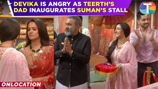 Suman Indori update Devika gets ANGRY as Teerth’s dad agrees to INAUGURATE Suman’s chaat stall [upl. by Nuawd]