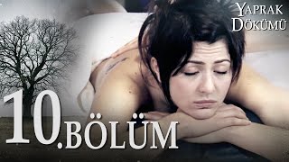 Yaprak Dökümü 10 Bölüm  Full Bölüm [upl. by Coppins]