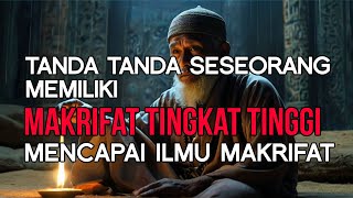 TANDA DAN CARA MENCAPAI MAKRIFAT TINGKAT TINGGI ILMU TASAWUF [upl. by Converse]