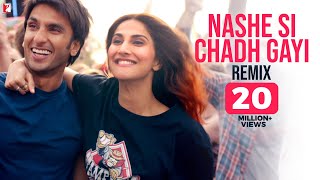 Nashe Si Chadh Gayi Remix Song  Befikre  Ranveer Singh  Vaani Kapoor  Aqeel Ali  Arijit Singh [upl. by Guillema477]