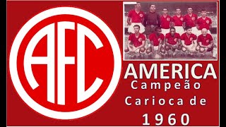 AMERICARJ CAMPEÃO CARIOCA 1960 [upl. by Sarette]