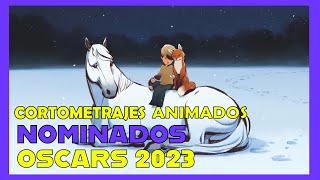 🎬⭐Cortometrajes animados nominados al Oscar 2023 [upl. by Ema717]