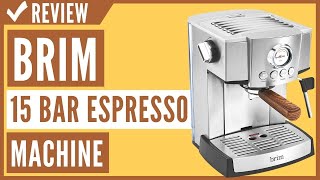 Brim 15 Bar Espresso Machine Review [upl. by Ettelloc]